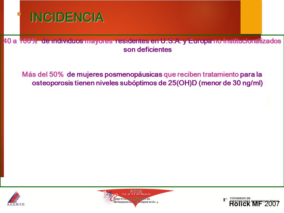 INCIDENCIA 40 a 100% de individuos mayores residentes en U.S.A. y Europa no institucionalizados son deficientes.