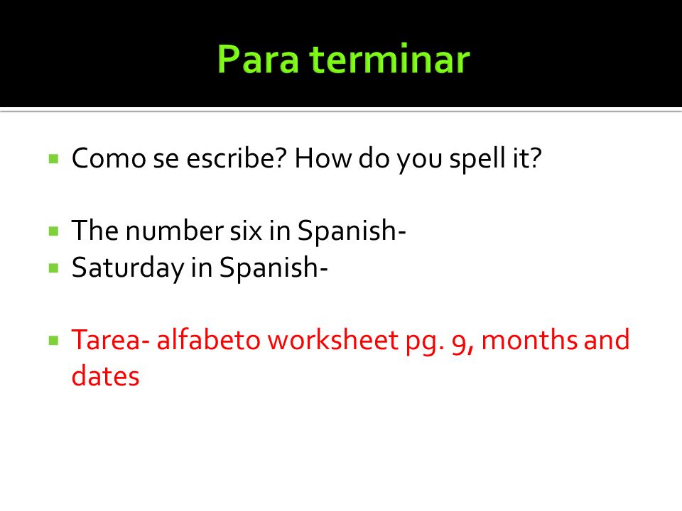 Para terminar Como se escribe How do you spell it