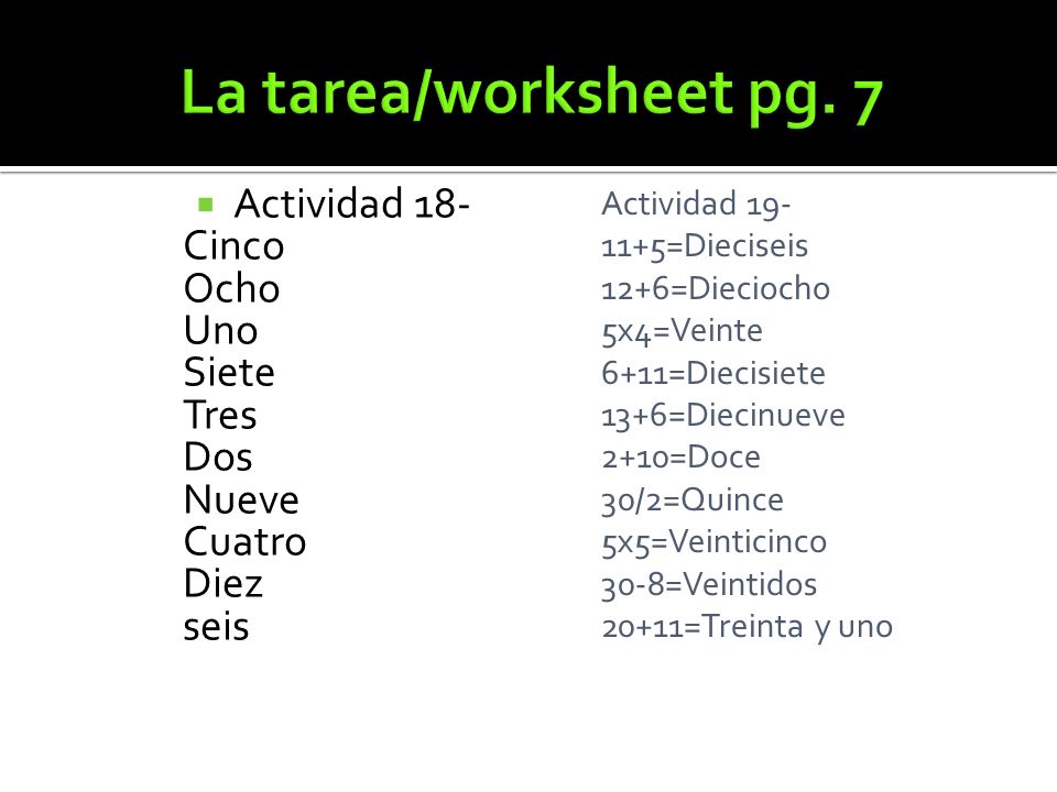 La tarea/worksheet pg. 7 Actividad 18- Cinco Ocho Uno Siete Tres Dos