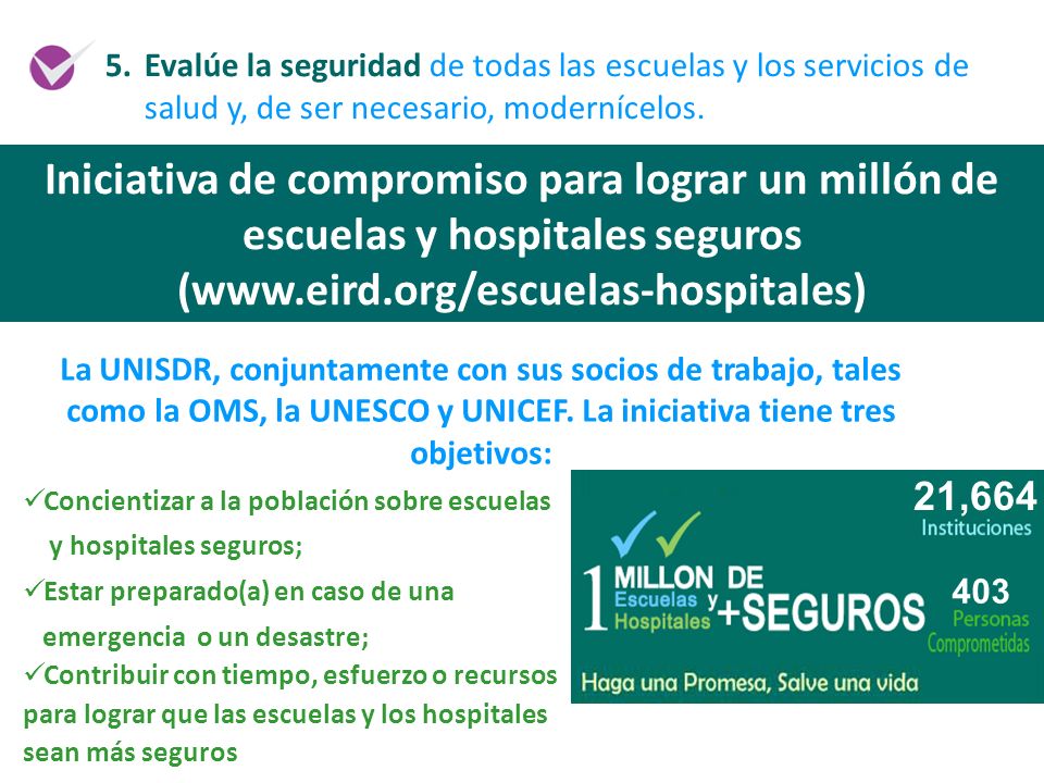 Evalúe la seguridad de todas las escuelas y los servicios de salud y, de ser necesario, modernícelos.