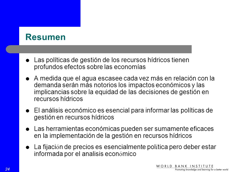 Resumen Las políticas de gestión de los recursos hídricos tienen profundos efectos sobre las economías.