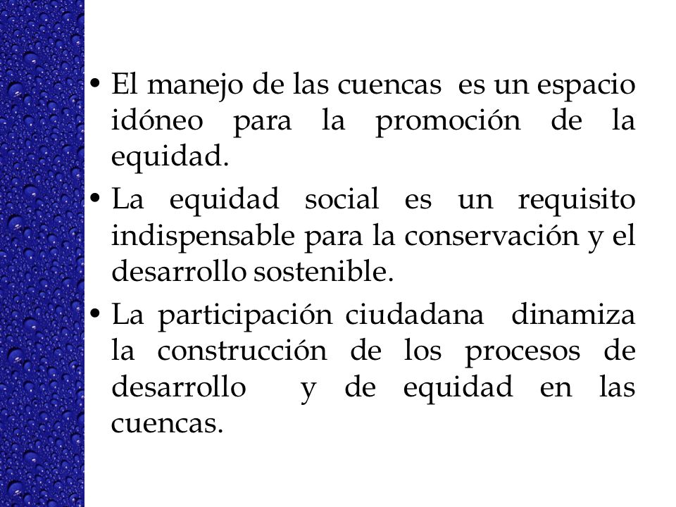 El manejo de las cuencas es un espacio idóneo para la promoción de la equidad.