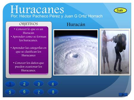 Huracanes Huracán Por: Héctor Pacheco Pérez y Juan G Ortiz Horrach