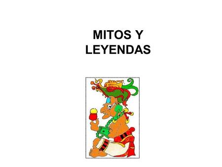 MITOS Y LEYENDAS.