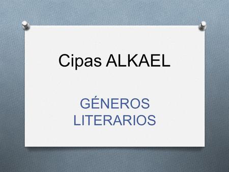 Cipas ALKAEL GÉNEROS LITERARIOS.