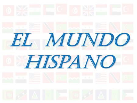 El Mundo Hispano La ciudad capital = Capital City Nacionalidad = Nationality *Note = You don’t capitalize nationalities in Spanish.