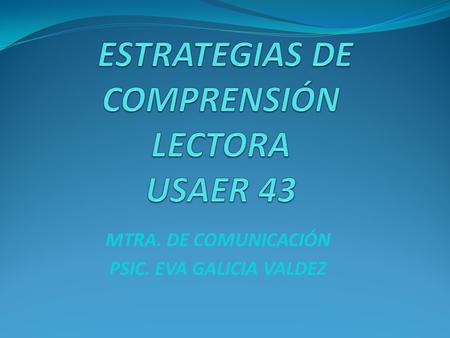 ESTRATEGIAS DE COMPRENSIÓN LECTORA USAER 43