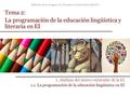 Didáctica de la Lengua y la Literatura en Educación Infantil I Tema 2:Tema 2: La programación de la educación lingüística y literaria en EI 1. Análisis.