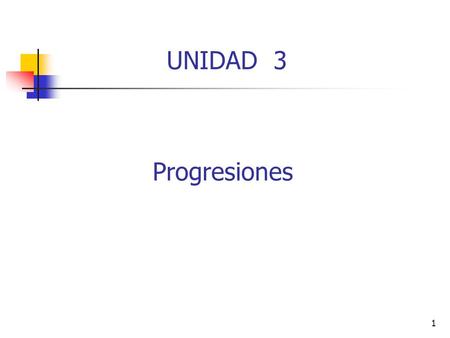 UNIDAD 3 Progresiones.