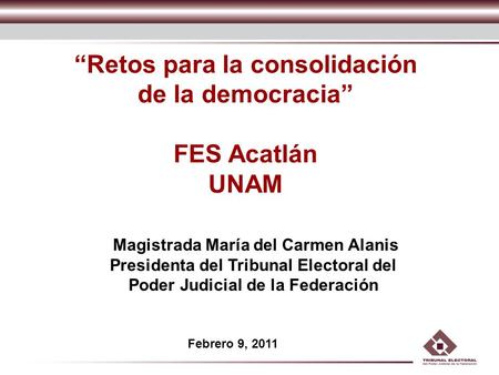 “Retos para la consolidación de la democracia” FES Acatlán UNAM