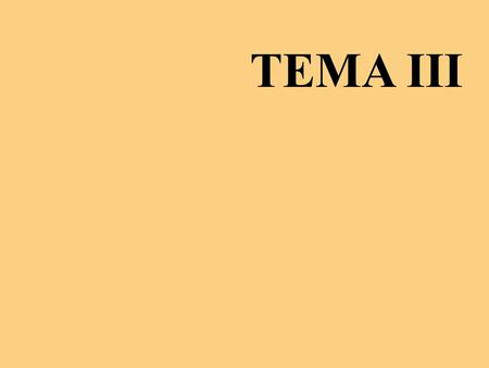 TEMA III.