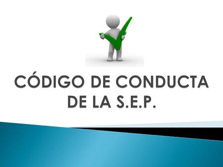 CÓDIGO DE CONDUCTA DE LA S.E.P.