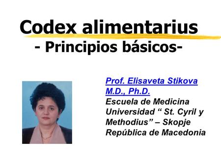 Codex alimentarius - Principios básicos- Prof. Elisaveta Stikova