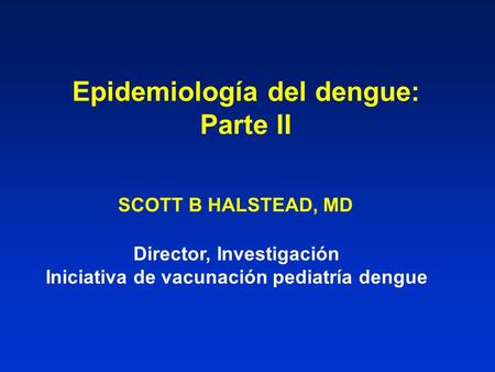 Epidemiología del dengue: Parte II