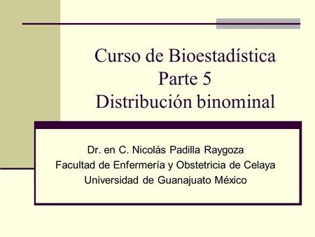 Curso de Bioestadística Parte 5 Distribución binominal