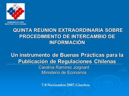 QUINTA REUNION EXTRAORDINARIA SOBRE PROCEDIMIENTO DE INTERCAMBIO DE INFORMACIÓN Un instrumento de Buenas Prácticas para la Publicación de Regulaciones.