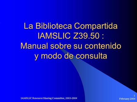La Biblioteca Compartida IAMSLIC Z39