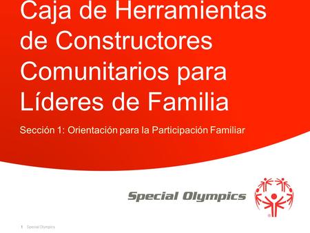 Caja de Herramientas de Constructores Comunitarios para Líderes de Familia La Caja de Herramientas de Constructores Comunitarios para Líderes de Familias.