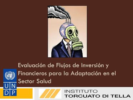 Evaluación de Flujos de Inversión y Financieros para la Adaptación en el Sector Salud UNDP I&FF Methodology Guidebook: Adaptation 1.