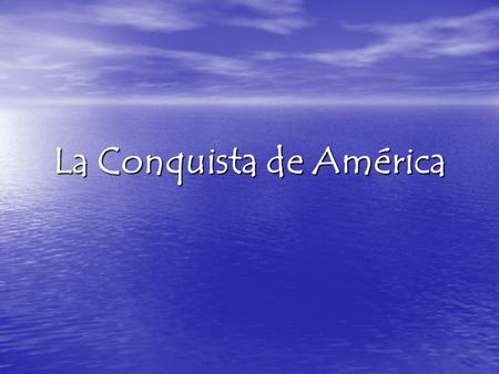 La Conquista de América