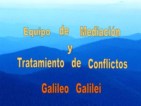 De Mediación Equipo y Tratamiento de Conflictos Galileo Galilei.