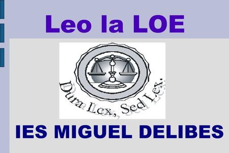 Leo la LOE IES MIGUEL DELIBES.