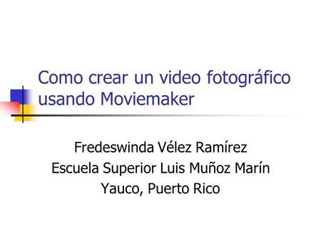 Como crear un video fotográfico usando Moviemaker