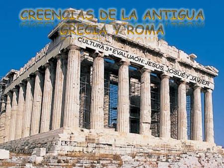 CREENCIAS DE LA ANTIGUA GRECIA Y ROMA