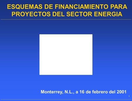ESQUEMAS DE FINANCIAMIENTO PARA PROYECTOS DEL SECTOR ENERGIA
