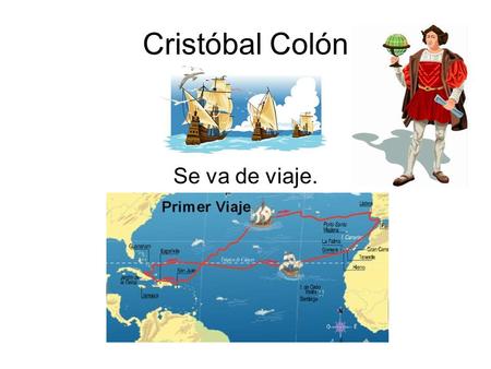 Cristóbal Colón Se va de viaje..