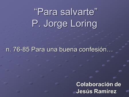 “Para salvarte” P. Jorge Loring