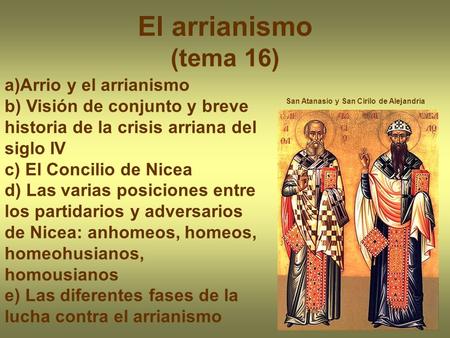 El arrianismo (tema 16) a)Arrio y el arrianismo