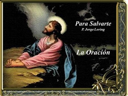 Para Salvarte P. Jorge Loring La Oración.