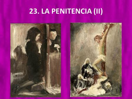 23. LA PENITENCIA (II).