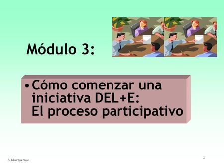 Módulo 3: Cómo comenzar una iniciativa DEL+E: El proceso participativo