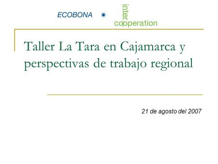 Taller La Tara en Cajamarca y perspectivas de trabajo regional
