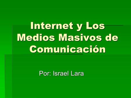 Internet y Los Medios Masivos de Comunicación