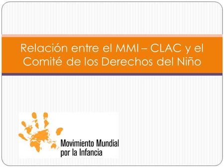 Relación entre el MMI – CLAC y el Comité de los Derechos del Niño.