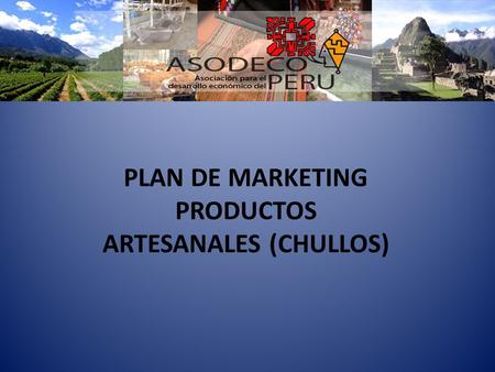 PLAN DE MARKETING PRODUCTOS ARTESANALES (CHULLOS)
