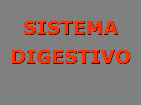 SISTEMA DIGESTIVO.