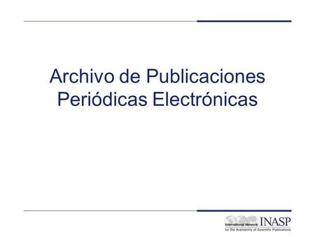 Archivo de Publicaciones Periódicas Electrónicas.