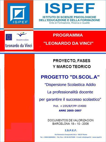 1 PROYECTO, FASES Y MARCO TEORICO DOCUMENTOS DE VALORIZACION BARCELONA 18 – 10 - 2006.