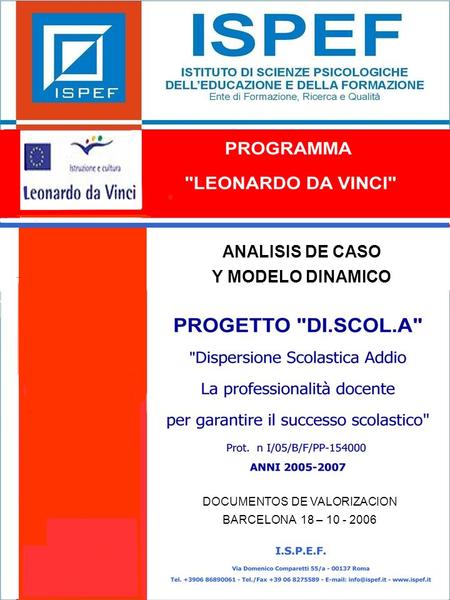 1 ANALISIS DE CASO Y MODELO DINAMICO DOCUMENTOS DE VALORIZACION BARCELONA 18 – 10 - 2006.
