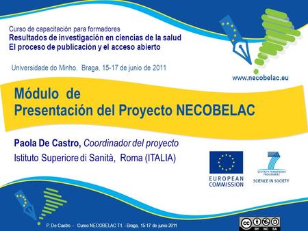 Curso de capacitación para formadores Resultados de investigación en ciencias de la salud El proceso de publicación y el acceso abierto www.necobelac.eu.