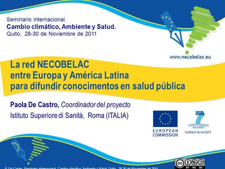 Seminario internacional. Cambio climático, Ambiente y Salud. Quito, 28-30 de Noviembre de 2011 www.necobelac.eu La red NECOBELAC entre Europa y América.