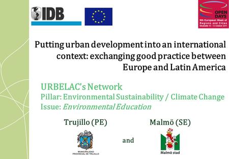 Putting urban development into an international context: exchanging good practice between Europe and Latin America URBELACs Network Pillar: Environmental.