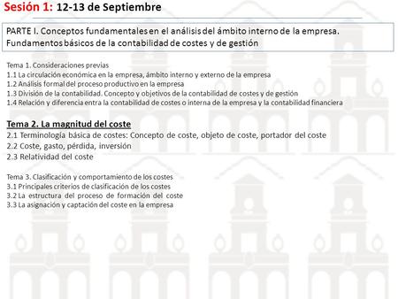 Sesión 1: 12-13 de Septiembre Tema 1. Consideraciones previas 1.1 La circulación económica en la empresa, ámbito interno y externo de la empresa 1.2 Análisis.