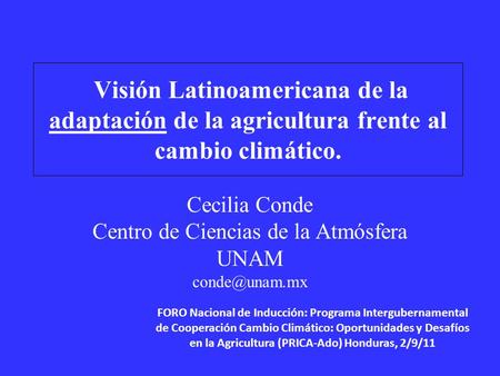 Cecilia Conde Centro de Ciencias de la Atmósfera UNAM