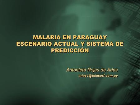 MALARIA EN PARAGUAY ESCENARIO ACTUAL Y SISTEMA DE PREDICCIÓN