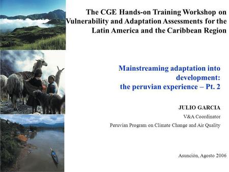The CGE Hands-on Training Workshop on Vulnerability and Adaptation Assessments for the Latin America and the Caribbean Region Mainstreaming adaptation.